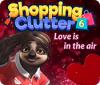 Shopping Clutter 6: Love is in the air Spiel