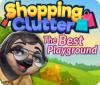 Shopping Clutter: The Best Playground Spiel