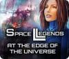 Space Legends: Am Ende der Galaxis game