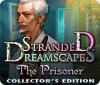 Stranded Dreamscapes: The Prisoner Collector's Edition Spiel