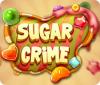 Sugar Crime Spiel