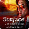 Surface: Geheimnis einer anderen Welt Spiel