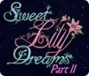 Sweet Lily Dreams: Chapter II Spiel