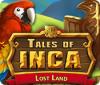 Tales of Inca: Verschollenes Land Spiel