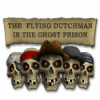 The Flying Dutchman - In The Ghost Prison Spiel