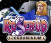 The Rosebud Condominium Spiel