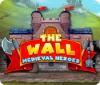 The Wall: Medieval Heroes Spiel