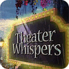 Theater Whispers Spiel