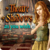 The Theatre of Shadows: As You Wish Spiel