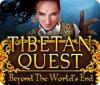 Tibetan Quest: Am Ende der Welt Spiel
