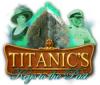 Titanic's Keys to the Past Spiel