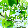 Touch the Insects Spiel