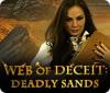 Web of Deceit: Deadly Sands Spiel