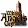 Where Angels Cry Spiel