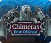 Chimeras: Der Preis der Gier game