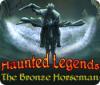 Haunted Legends: Der Bronzene Reiter game