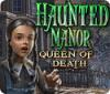 Haunted Manor: Die Königin des Todes game