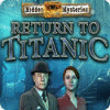 Hidden Mysteries: Rückkehr zur Titanic game