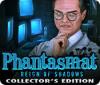 Phantasmat: Die Herrschaft der Schatten Sammleredition game