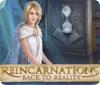 Reincarnations: Zurück ins Leben game