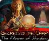 Secrets of the Dark: Die Schattenblume game