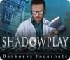 Shadowplay: Die Inkarnation des Bösen Sammleredition game