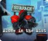 Surface: Alone in the Mist game