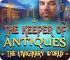 The Keeper of Antiques: Die imaginäre Welt game