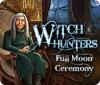Witch Hunters: Zeremonie bei Vollmond game